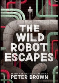 The Wild Robot Escapes - Peter Brown, Piccadilly Press 1