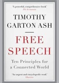 Free Speech - Timothy Garton Ash, Atlantic Books 1