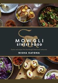 Mowgli Street Food - Nisha Katona, Nourish Books 1