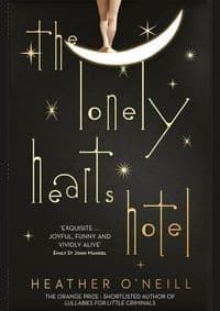 The Lonely Hearts Hotel - Heather O'Neill, riverrun