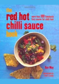 The Red Hot Chilli Sauce Book - Dan May, Ryland, Peters & Small