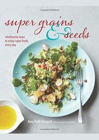 Super Grains and Seeds - Amy Ruth Finegold, Ryland, Peters & Small 1