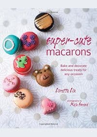 Super-cute Macarons - Loretta Liu, Ryland, Peters & Small 1