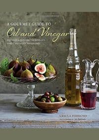 Gourmet Guide to Oil and Vinegar - Ursula Ferrigno, Ryland, Peters & Small 1