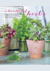 Handful of Herbs - Barbara Segall, Louise Pickford, Rose Hammick, Ryland, Peters & Small