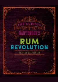The Curious Bartenders Rum Revolution - Tristan Stephenson, Ryland, Peters & Small