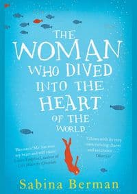 Woman Who Dived into the Heart of the World - Sabina Berman, Simon & Schuster 1