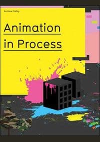 Animation in Process - Andrew Selby, Laurence King 1