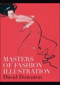 Masters of Fashion Illustration - David Downton, Laurence King 1
