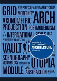 100 Ideas That Changed Architecture - Richard Weston, Laurence King 1