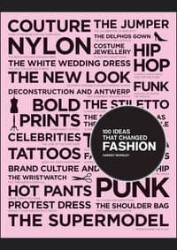 100 Ideas that Changed Fashion - Harriet Worsley, Laurence King
