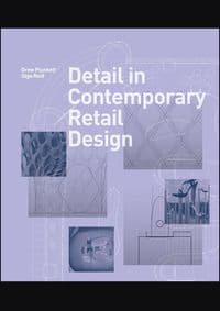 Detail in Contemporary Retail Design - Drew Plunkett Olga Reid, Laurence King 1