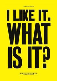 I Like It. What Is It - Anthony Burrill, Patrick Burgoyne, Laurence King 1