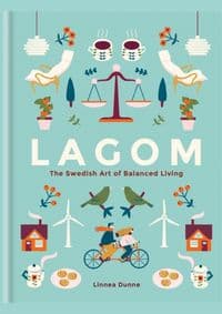 Lagom The Swidish Art of Balanced Living - Linnea Dunne, Gaia 1