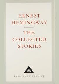 Collected Stories - Ernest Hemingway, Everyman