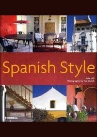 Spanish Style - Kate Hill, Tim Clinch, Merrell Publishers Ltd 1
