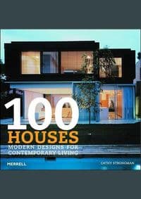 100 Houses Modern design for contemporar - Cathy Strongman, Merrell Publishers Ltd 1