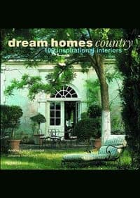 Dream Homes Country - Andreas von Einsiedel, Johanna Thornycroft, Merrell Publishers Ltd