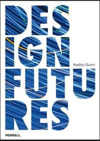 Quinn Design Future - Bradley Quinn, Merrell Publishers Ltd 1