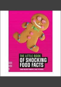 Little Book of Shocking Food Facts - Dale Petersen, Fiell Publishing Limited