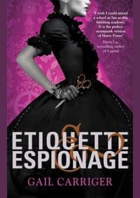 Etiquette and Espionage - Gail Carriger, Little, Brown Book Group 1