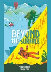 Beyond The Surface - Nicolas Andre, Nobrow Ltd 1