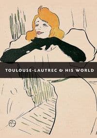 Toulouse-Lautrec and His World - Maria-Christina Boerner, Vivays Publishing 1