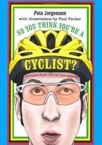 So You Think Youre a Cyclist - Pete Jorgensen, Dog 'n' Bone 1
