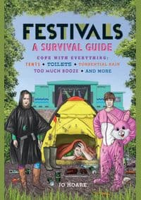Festivals: A Survival Guide - Jo Hoare, Dog 'n' Bone Books 1