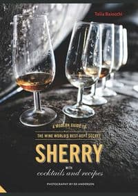 Sherry: A Modern Guide to the Wine Worlds Best-Kept Secret, with Cocktails and Recipes - Talia Baiocchi, Jacqui Small LLP 1