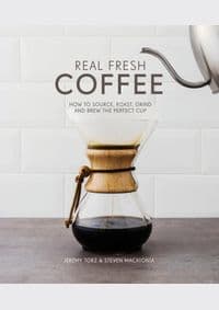 Real Fresh Coffee - Jeremy Torz & Steven Macatonia, Pavilion Books