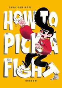 How to Pick a Fight - Lara Kaminoff, Nobrow Ltd 1