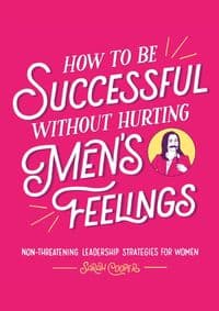 How to Be Successful Without Hurting Men’s Feelings - Sarah Cooper, Square Peg 1