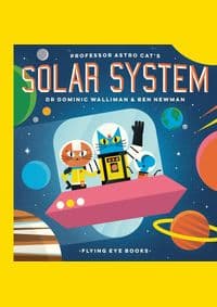 Professor Astro Cats Solar System - Dominic Walliman, Flying Eye Books 1
