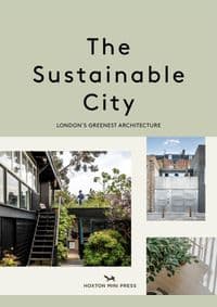 The Sustainable City - Harriet Thorpe, Taran Wilkhu, Hoxton Mini Press 1