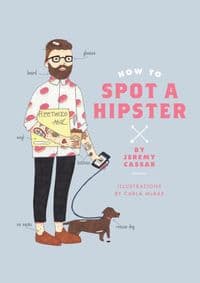 How to Spot a Hipster - Jeremy Cassar, Smith Street Books