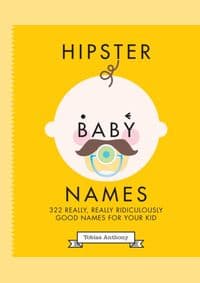 Hipster Baby Names - Tobias Anthony, Smith Street Books 1