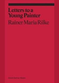 Letters to a young - Rainer Maria Rilke, David Zwirner Books 1