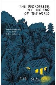 The Bookseller at the End of the World - Ruth Shaw, Allen & Unwin 1