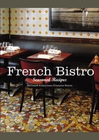 French Bistro: Seasonal Recipe - Bertrand Auboyneau, François Simon, Editions Flammarion