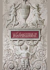 A Day at Château de Fontainebleau - Guillaume Picon, Editions Flammarion