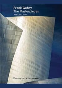 Frank Gehry: The Masterpieces - Jean-Louis Cohen, Editions Flammarion