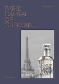 Paris: Capital of Guerlain - Laurence Benaim, Flammarion