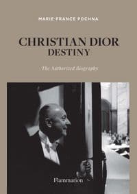 Christian Dior: Destiny - Marie-France Pochna, Editions Flammarion