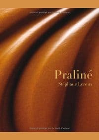 Praline - Stephane Leroux, Photography by Romy Tembuyser, Romy Tembuyser, Lannoo Publishers