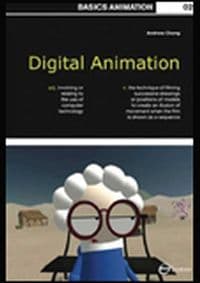 Basic Animation: Digital Animation - Mr Andrew Chong, Bloomsbury Publishing PLC