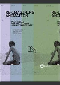 Re-Imagining Animation - Paul Wells, Johnny Hardstaff, AVA Publishing 1