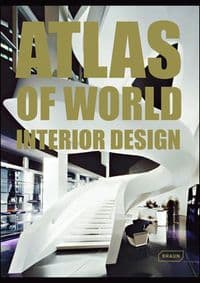 Atlas of World Interior Design - Markus Sebastian Braun, Braun Publishing AG 1