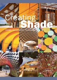 Creating Shade : Design, Construction, Technology - Chris van Uffelen, Braun Publishing AG 1