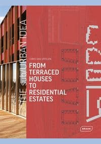 The sub/Urban Idea: From Terraced Houses to Residential Estates - Lisa Baker, Braun Publishing AG 1